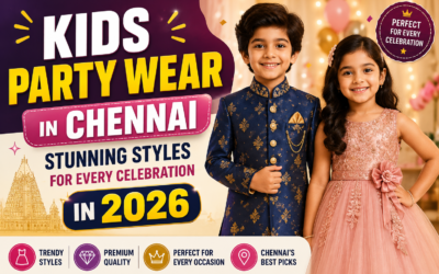 Kids Party Wear in Chennai: Stunning Styles for Every Celebration in 2026